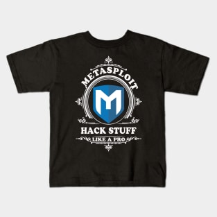 Metasploit - Hack Stuff like a Pro Kids T-Shirt